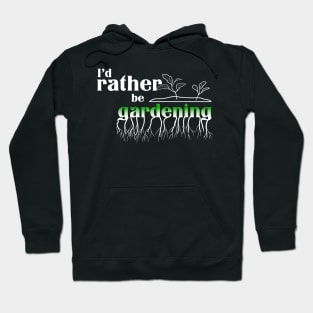 I’d rather be gardening Hoodie